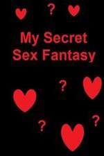 Watch My Secret Sex Fantasy Alluc