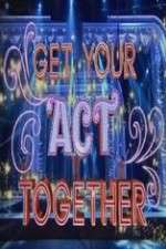 Watch Get Your Act Together Alluc