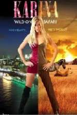 Watch Karina: Wild on Safari Alluc