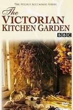 Watch The Victorian Kitchen Garden Alluc