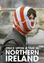 Watch Once Upon a Time in Northern Ireland Alluc