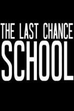 Watch The Last Chance School Alluc
