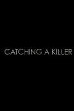 Watch Catching a Killer Alluc