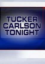Watch Tucker Carlson Tonight Alluc