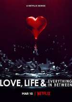 Watch Love, Life & Everything in Between Alluc
