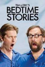 Watch Tim and Eric's Bedtime Stories Alluc