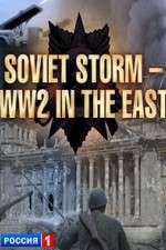 Watch Soviet Storm: WWII in the East Alluc