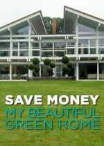 Watch Save Money: My Beautiful Green Home Alluc