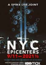 Watch NYC Epicenters 9/11→2021½ Alluc