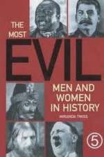 Watch The Most Evil Men and Woman in History Alluc