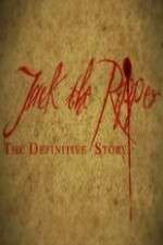 Watch Jack the Ripper: The Definitive Story Alluc