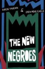 Watch The New Negroes with Baron Vaughn & Open Mike Eagle Alluc
