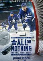 Watch All or Nothing: Toronto Maple Leafs Alluc