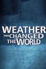 Watch Weather That Changed the World Alluc