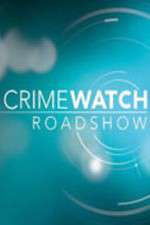 Watch Crimewatch Roadshow Alluc