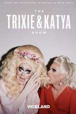 Watch The Trixie and Katya Show Alluc