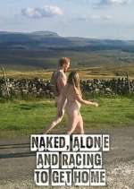 Watch Naked, Alone and Racing to Get Home Alluc