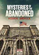 Watch Mysteries of the Abandoned: Hidden America Alluc
