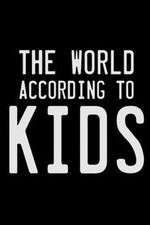 Watch The World According to Kids Alluc