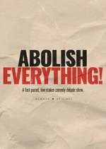 Abolish Everything! alluc