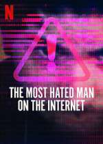 Watch The Most Hated Man on the Internet Alluc