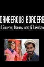 Watch Dangerous Borders: A Journey across India & Pakistan Alluc