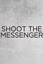 Watch Shoot the Messenger Alluc