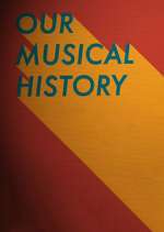Watch Our Musical History Alluc