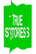 Watch True Stories Alluc
