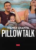Watch The Family Chantel: Pillow Talk Alluc