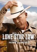 Watch Lone Star Law: Patrol and Protect Alluc