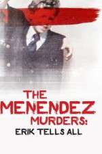 Watch The Menendez Murders: Erik Tells All Alluc