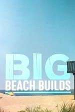 Watch Big Beach Builds Alluc