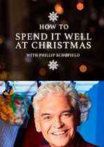Watch How to Spend It Well at Christmas with Phillip Schofield Alluc