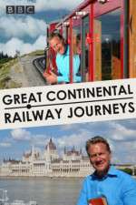 Watch Great Continental Railway Journeys Alluc