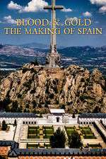Watch Blood and Gold The Making of Spain with Simon Sebag Montefiore Alluc