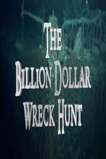 Watch The Billion Dollar Wreck Hunt Alluc