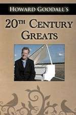 Watch Howard Goodalls Twentieth Century Greats Alluc