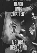 Watch Black Lives Matter: A Global Reckoning Alluc