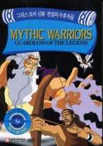 Watch Mythic Warriors: Guardians of the Legend Alluc