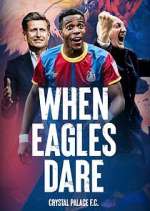Watch When Eagles Dare: Crystal Palace F.C. Alluc