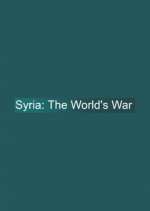 Watch Syria: The World's War Alluc