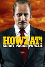 Watch Howzat! Kerry Packer's War Alluc