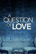 Watch A Question of Love Alluc
