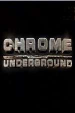 Watch Chrome Underground Alluc