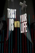 Watch Trust Us with Your Life Alluc