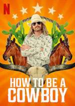 Watch How to Be a Cowboy Alluc