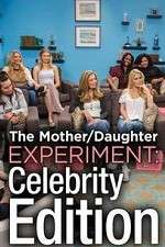 Watch The Mother/Daughter Experiment: Celebrity Edition Alluc