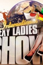 Watch The International Sexy Ladies Show Alluc