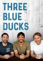 Watch Three Blue Ducks Alluc